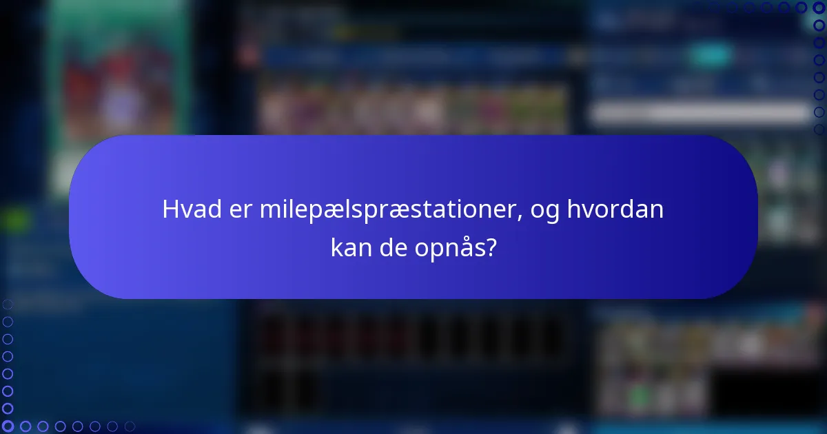 Hvad er milepælspræstationer, og hvordan kan de opnås?