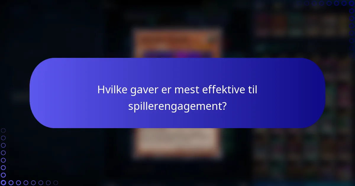 Hvilke gaver er mest effektive til spillerengagement?